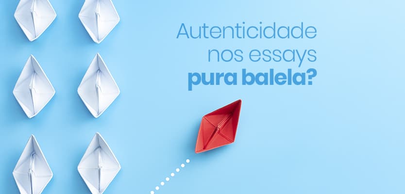 Autenticidade nos essays – Pura balela?
