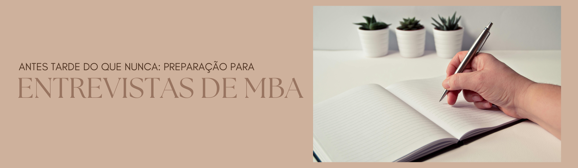 Antes tarde do que nunca: Preparação para entrevistas de MBA