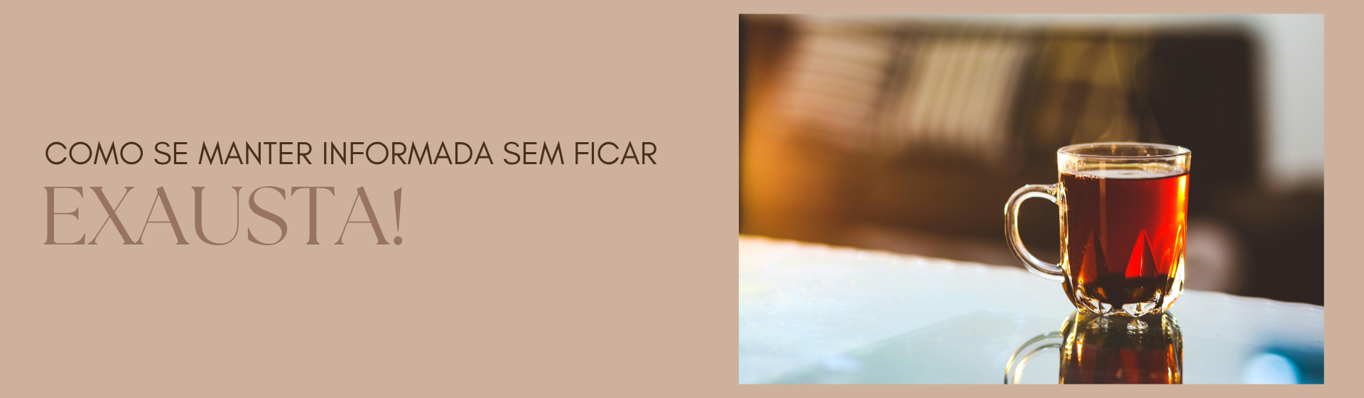 Como se manter informada sem ficar exausta!